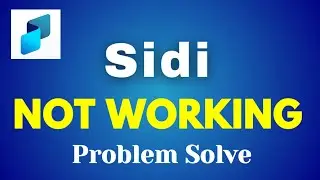 Sidi Not Working | How To Sidi App Not Opening Problem Solve