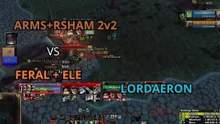 Arms + Rsham vs Feral + Ele Shaman 2v2 | WotLK Warmane Lordaeron