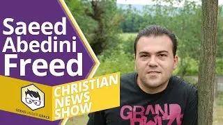 Saeed Abedini Freed (Christian News Show)