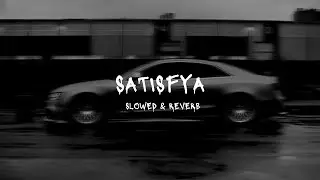 Satisfya | Slowed & Reverb | Imran Khan | Midnight Reverbs