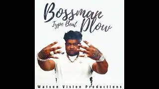 Bossman Dlow Type Beat 
