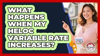 What Happens When My HELOC Variable Rate Increases?