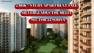 2 BHK + Study Apartment Sale Silverglades The Melia Sector 35 Sohna | 9811022205 #apartment #sale