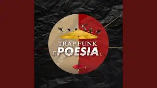 Trap Funk e Poesia
