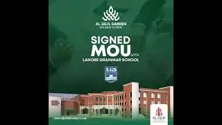Lahore Grammar School | MOU Signed | Al Jalil Garden Housing Scheme