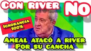 MENTIRAS de AMEAL ensucian a RIVER 😡
