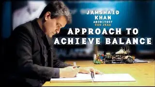 Approach to Achieve Balance | Jamshaid Khan Architect