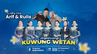 LIVE WEDDING ARIF & RULIS || CAMPURWANGI KUWUNG WETAN