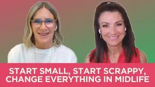 100. Start Small, Start Scrappy, Change Everything in Midlife with Rhea Lana Riner