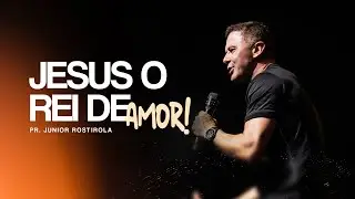 JESUS O REI DE AMOR | JUNIOR ROSTIROLA | REVIVER ITAJAÍ