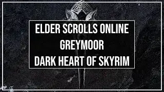 ESO Greymoor | Dark Heart of Skyrim (First Look)