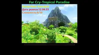 Прохождение карты Far Cry: Tropical Paradise (Тропический рай) от Ивана Комарова.