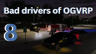 Bad drivers of OGVRP 8