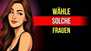 So verh&auml;lt sich eine w&uuml;rdige Frau &ndash; w&auml;hle genau so eine