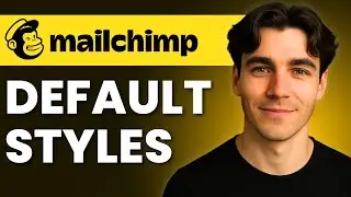 How to Set Default Styles In Mailchimp (Tutorial 2026)