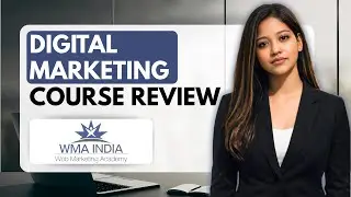 Web Marketing Academy (WMA) Digital Marketing Course Detailed Review