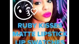 Ruby Kisses Matte Lipstick Lip Swatches