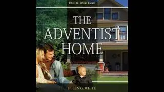 The Adventist Home By Ellen G White audio 81 Recreation that Yields Enduring Satisfactions
