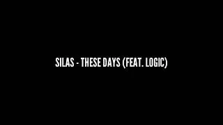 Silas - These Days (Lyrics) ft. Logic