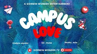 CAMPUS LOVE - A short film By Godwin wonder, prod by Wonder production #love #viralvideo #lovestory