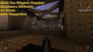 Quake Remastered (Nightmare) - E1M1: The Slipgate Complex (100%)