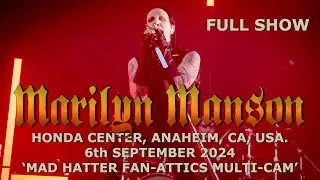 MARILYN MANSON - Live at the Honda Center, CA , USA, 6th Sept 2024 Mad Hatter Fan Attics [Multi Cam]