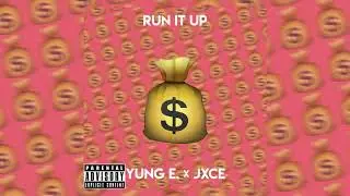 Run It Up ft. Jxce