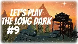 Let's Play The Long Dark #9 - Hunting and Trapping