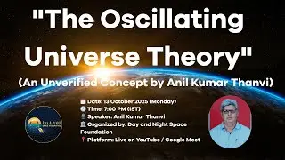 क्या ब्रह्मांड दोलन कर रहा है? | Anil Kumar की नई &lsquo;Oscillating Universe&rsquo; थ्योरी (असत्यापित अवधारणा)
