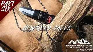 Rocky Mountain Hunting Calls - New Reed Calls for 2021  - Part 6/7