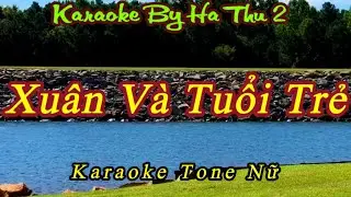 Karaoke Xuân Và Tuổi Trẻ  | Tone Nữ | Karaoke By Ha Thu 2