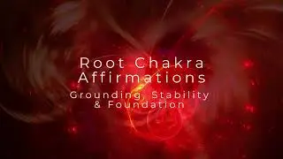 Root Chakra Affirmations | 5 Minutes | Grounding, Stability, Foundation