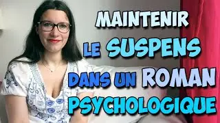 Maintenir le suspens dans un roman psychologique
