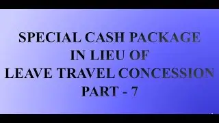 Special Cash Package in lieu of LTC - Clarifications