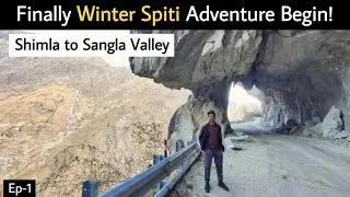 Winter Spiti Adventure Begin! | Ep-1 | Shimla To Sangla Valley (Rakcham) | Winter Spiti 2025