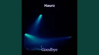 Goodbye (Slowed + Reverb)