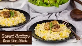 How to Make Seared Scallops with Sweet Corn Risotto | Man of the Kitchen