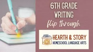Hearth & Story 6th Grade Writing Flip Through