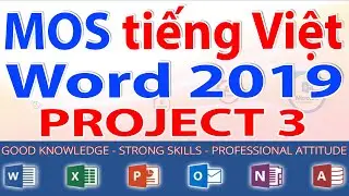 MOS Word 2019 tiếng việt - Project 3 | Hướng dẫn  &ocirc;n thi MOS Word 2019 tiếng Việt giống đề thi thật