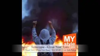 Subscape - I Need You / Close Your Eyes - Out Now