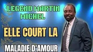THE LEGEND MARTIN MICHEL // LA MALADIE D'AMOUR // GALA NIGHT.
