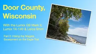Door County, Wisconsin Part 2: Hiking the Niagara Escarpment on the Eagle Trail