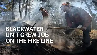 Blackwater Unit Crew - Day on the fire line.