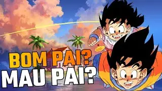 Goku é MESMO um MAU PAI?