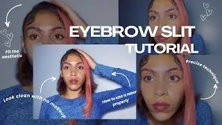 EYEBROW SLIT TUTORIAL | THE PERFECT EYEBROW SLITS