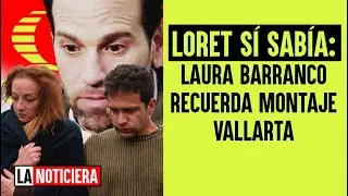 Loret sí sabía: Laura Barranco recuerda montaje Vallarta