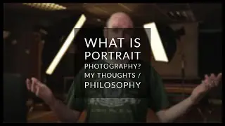 What is Portrait Photography? - My Thoughts & Philosophy