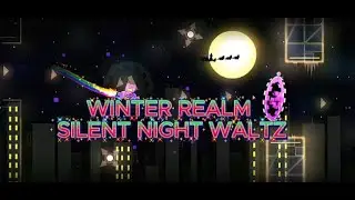 GEOMETRY DASH - WINTER REALM - SILENT NIGHT WALTZ - BY NICKI1202
