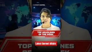 Top 7 Weekly Headlines 🔥 | Current Affairs | This Week&rsquo;s Big News in 60 Seconds 🧠