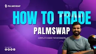 How to Trade on PALMSWAP - Complete Guide